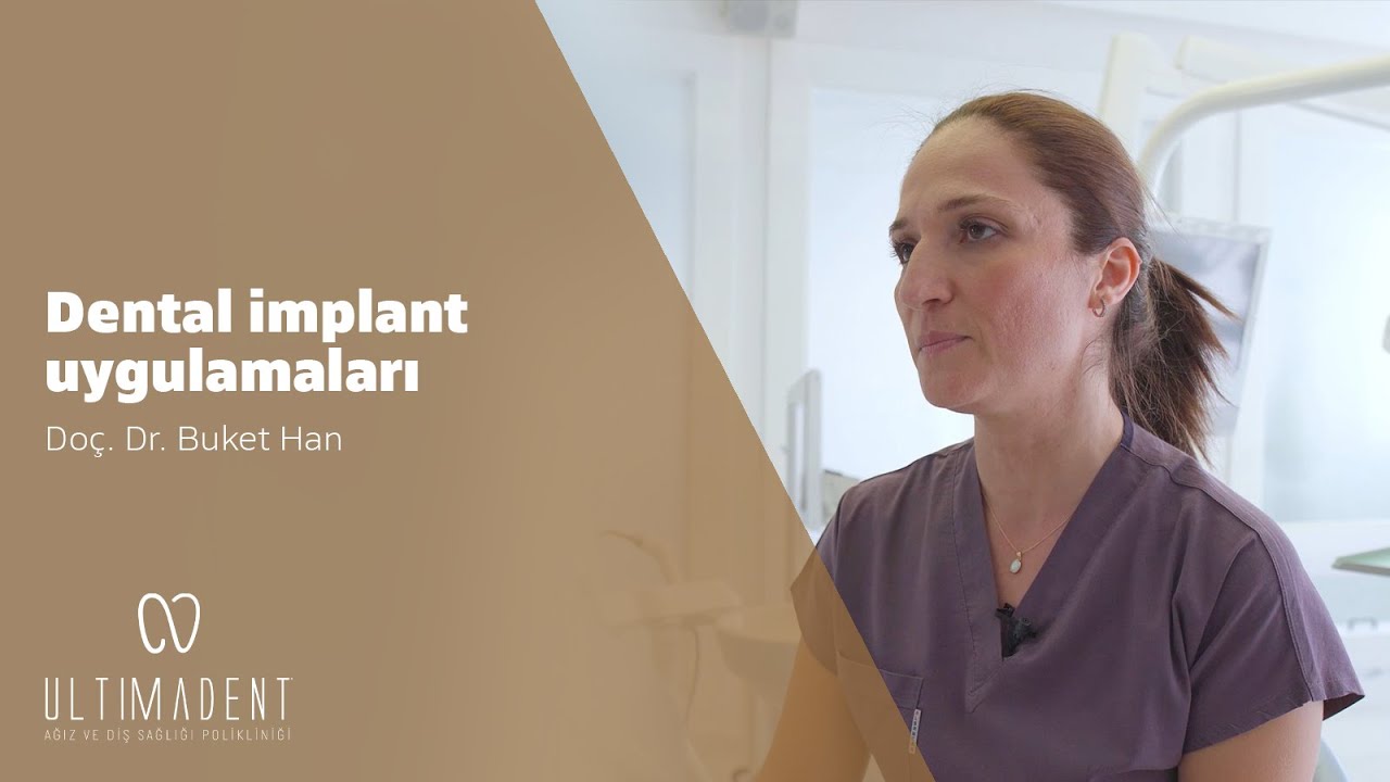 Dental İmplant Uygulamaları - UltimaDent - Doç. Dr. Buket Han