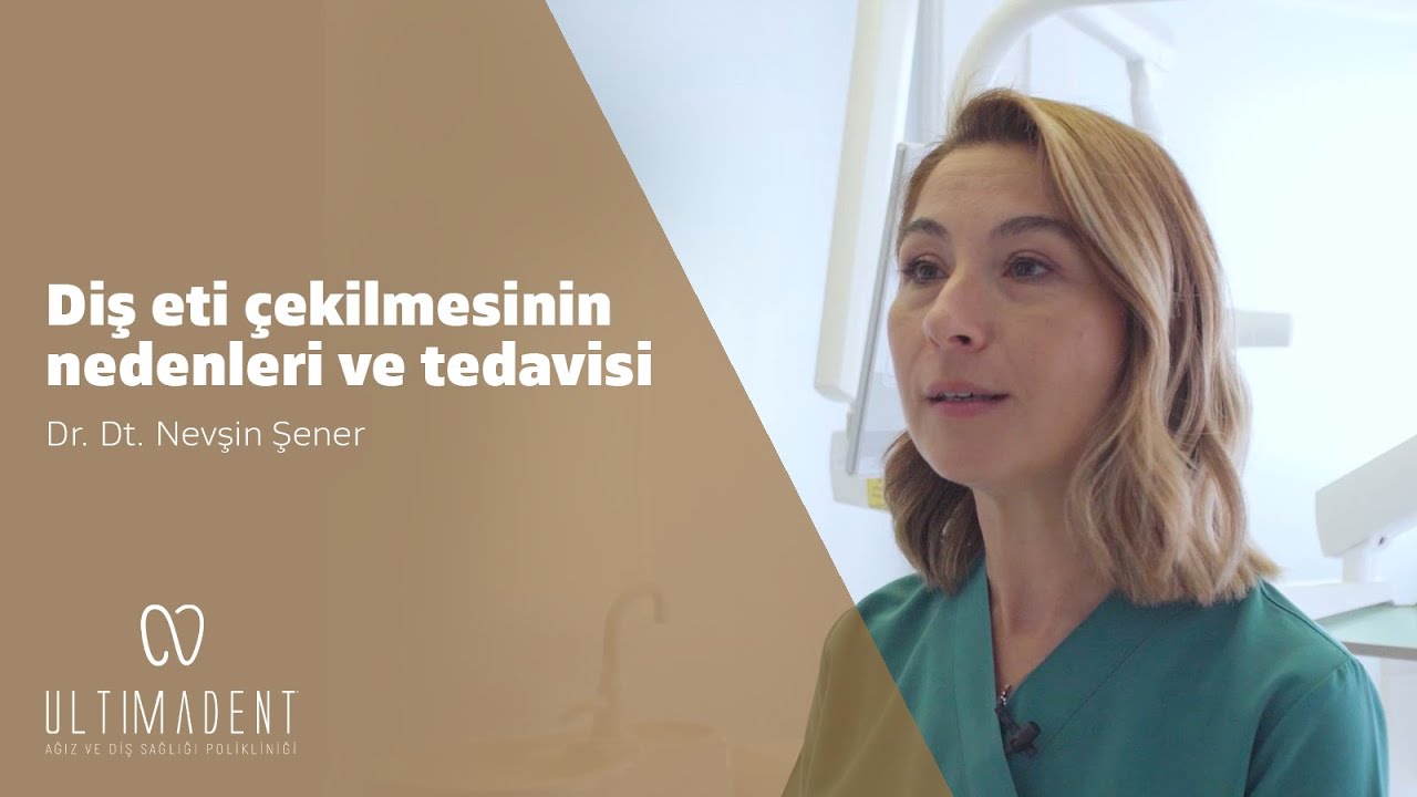 Diş Eti Çekilmesi Nedenleri ve Tedavisi - UltimaDent - Dr. Dt. Nevşin Şener